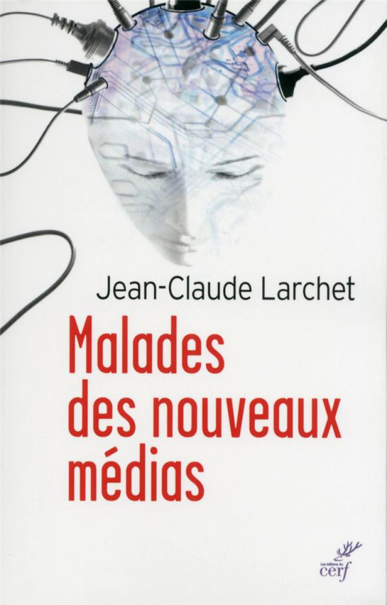 MALADES DES NOUVEAUX MEDIAS - LARCHET JEAN-CLAUDE - Cerf