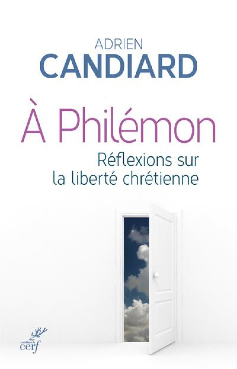 A PHILEMON - REFLEXIONS SUR LA LIBERTE CHRETIENNE - CANDIARD ADRIEN - CERF