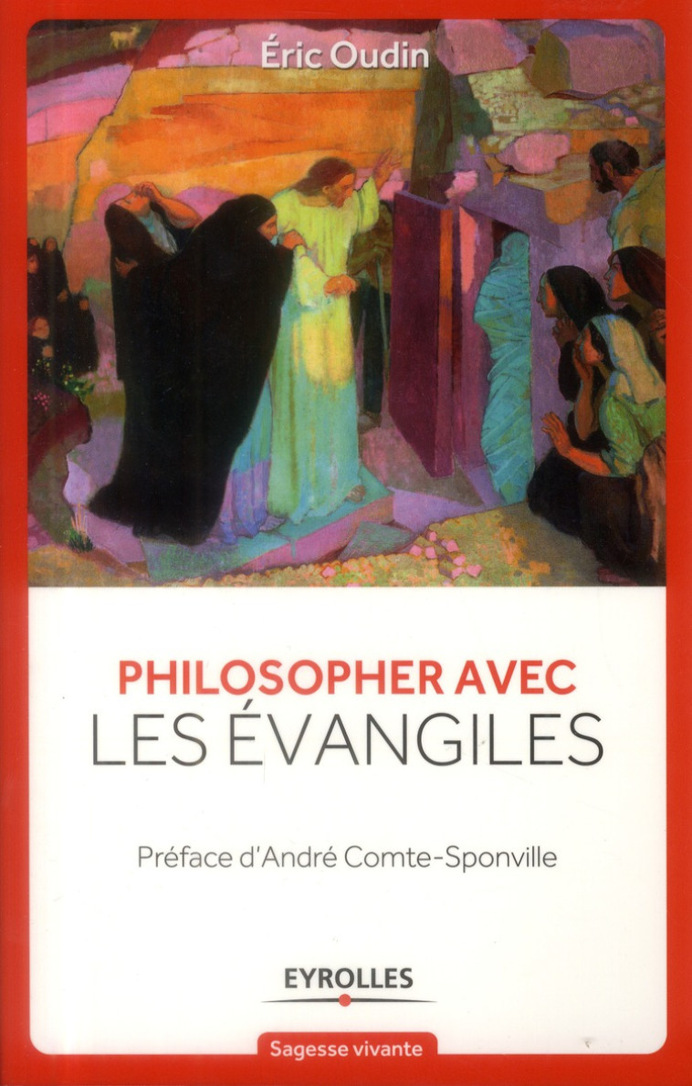 PHILOSOPHER AVEC LES EVANGILES - OUDIN ERIC - EYROLLES