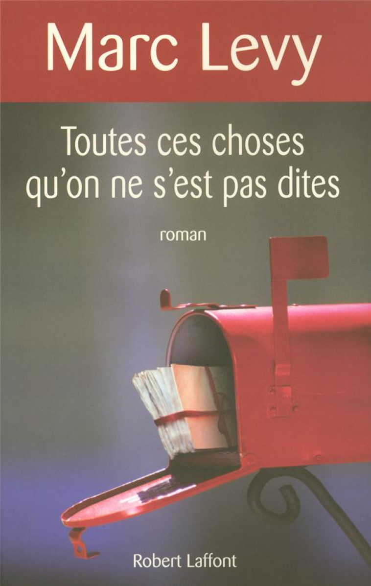 TOUTES CES CHOSES QU-ON NE S-EST PAS DITES - LEVY MARC - ROBERT LAFFONT