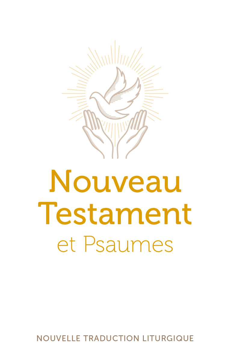 NOUVEAU TESTAMENT ET PSAUMES - NOUVELLE TRADUCTION OFFICIELLE POUR LA LITURGIE -  AELF - EMMANUEL