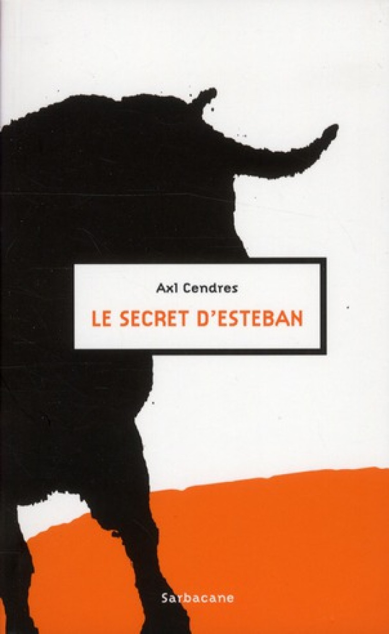 LE SECRET D-ESTEBAN - CENDRES AXL - SARBACANE