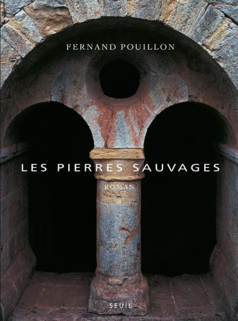 LES PIERRES SAUVAGES - POUILLON FERNAND - SEUIL