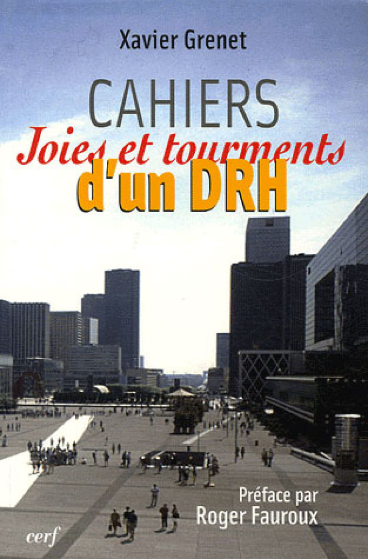 CAHIERS JOIES ET TOURMENTS D-UN DRH - GRENET XAVIER - CERF