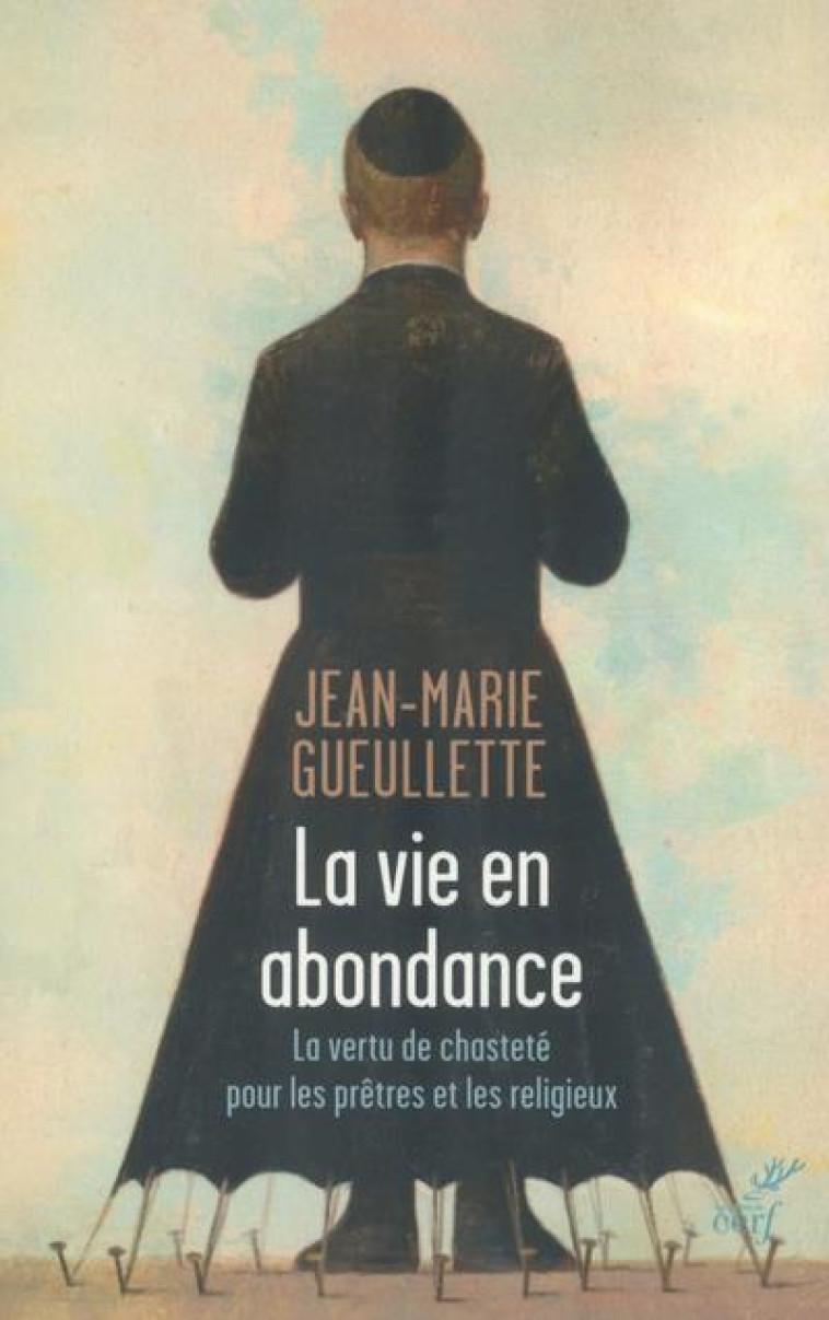 LA VIE EN ABONDANCE - LA VERTU DE CHASTETE POUR LES PRETRES ET LES RELIGIEUX - GUEULLETTE JEAN-MARI - CERF