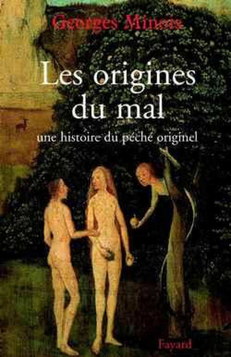 LES ORIGINES DU MAL - UNE HISTOIRE DU PECHE ORIGINEL - MINOIS GEORGES - FAYARD