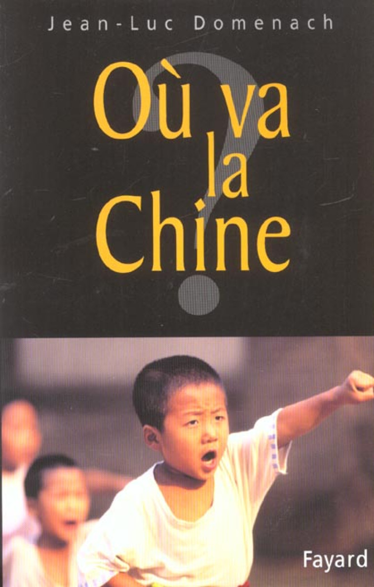 OU VA LA CHINE ? - DOMENACH JEAN-LUC - FAYARD