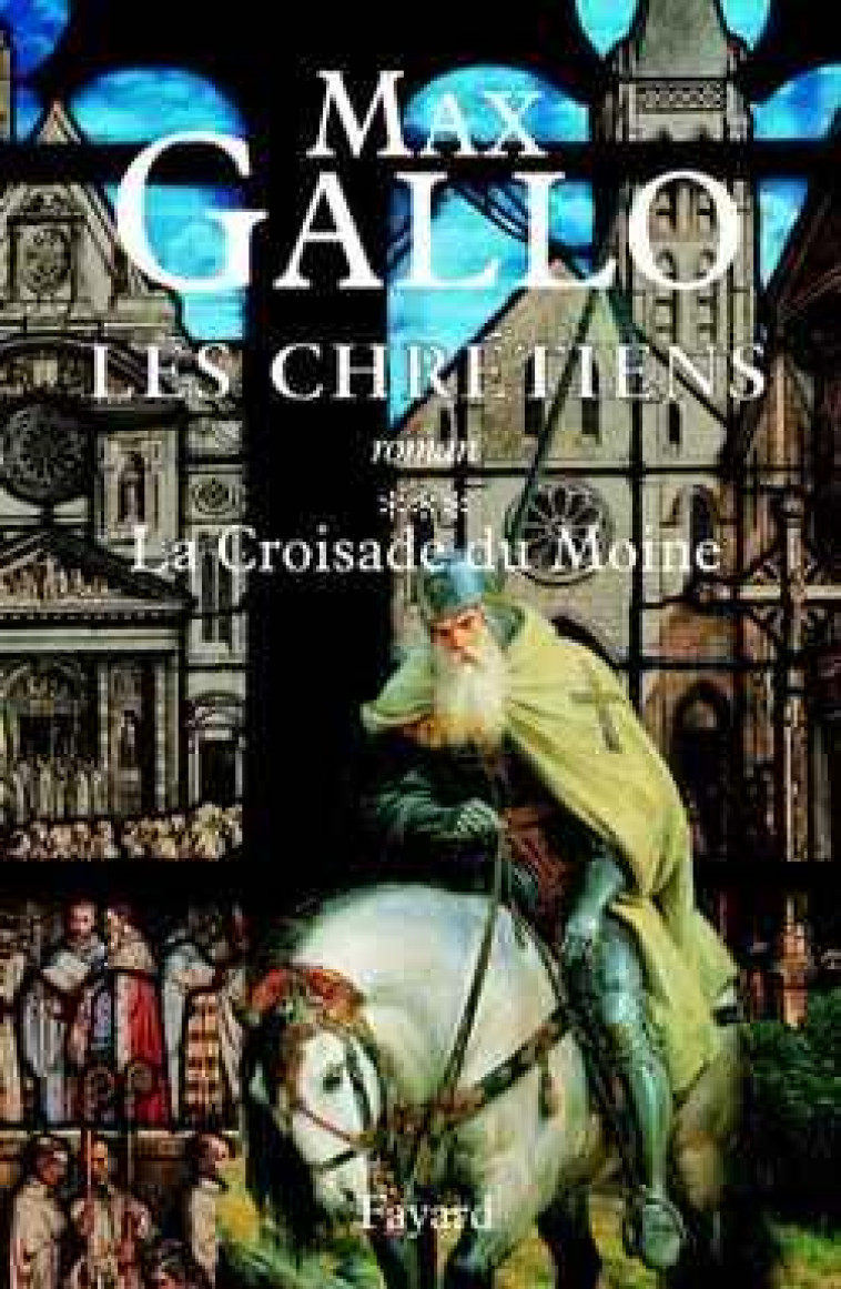 LES CHRETIENS, TOME 3 - LA CROISADE DU MOINE - GALLO MAX - FAYARD