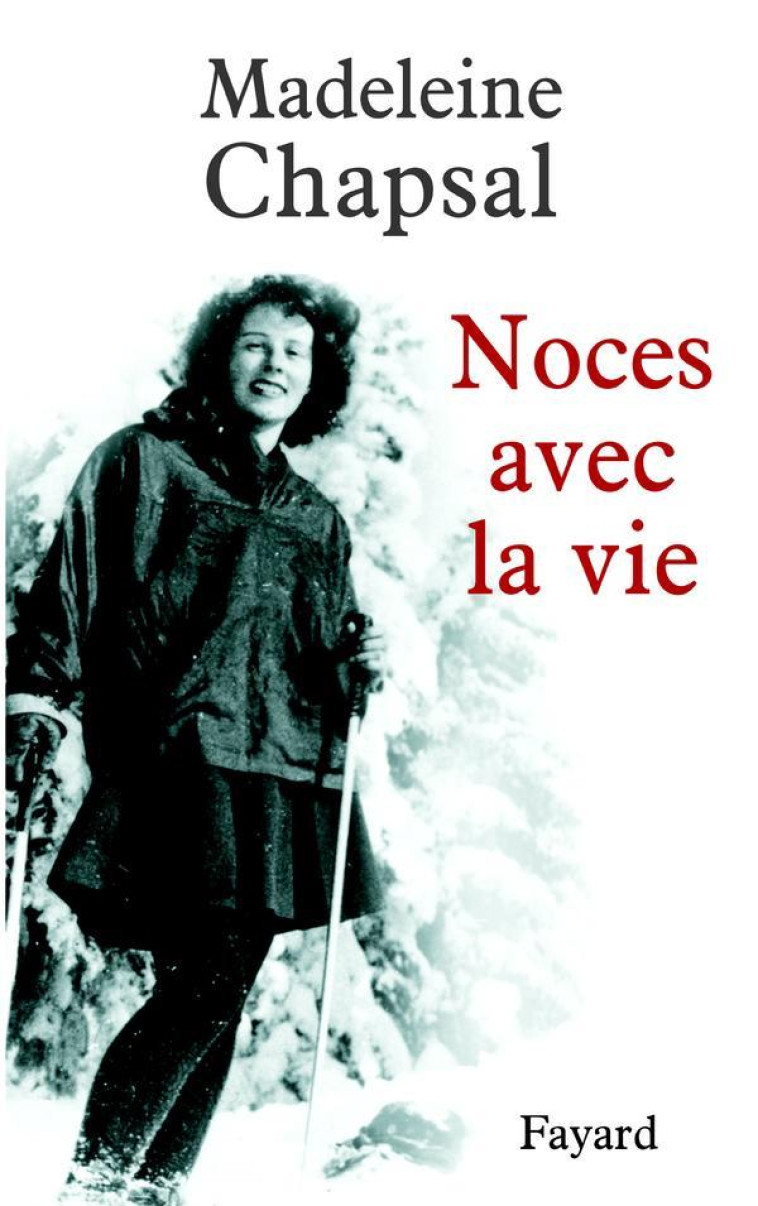 NOCES AVEC LA VIE - CHAPSAL MADELEINE - FAYARD