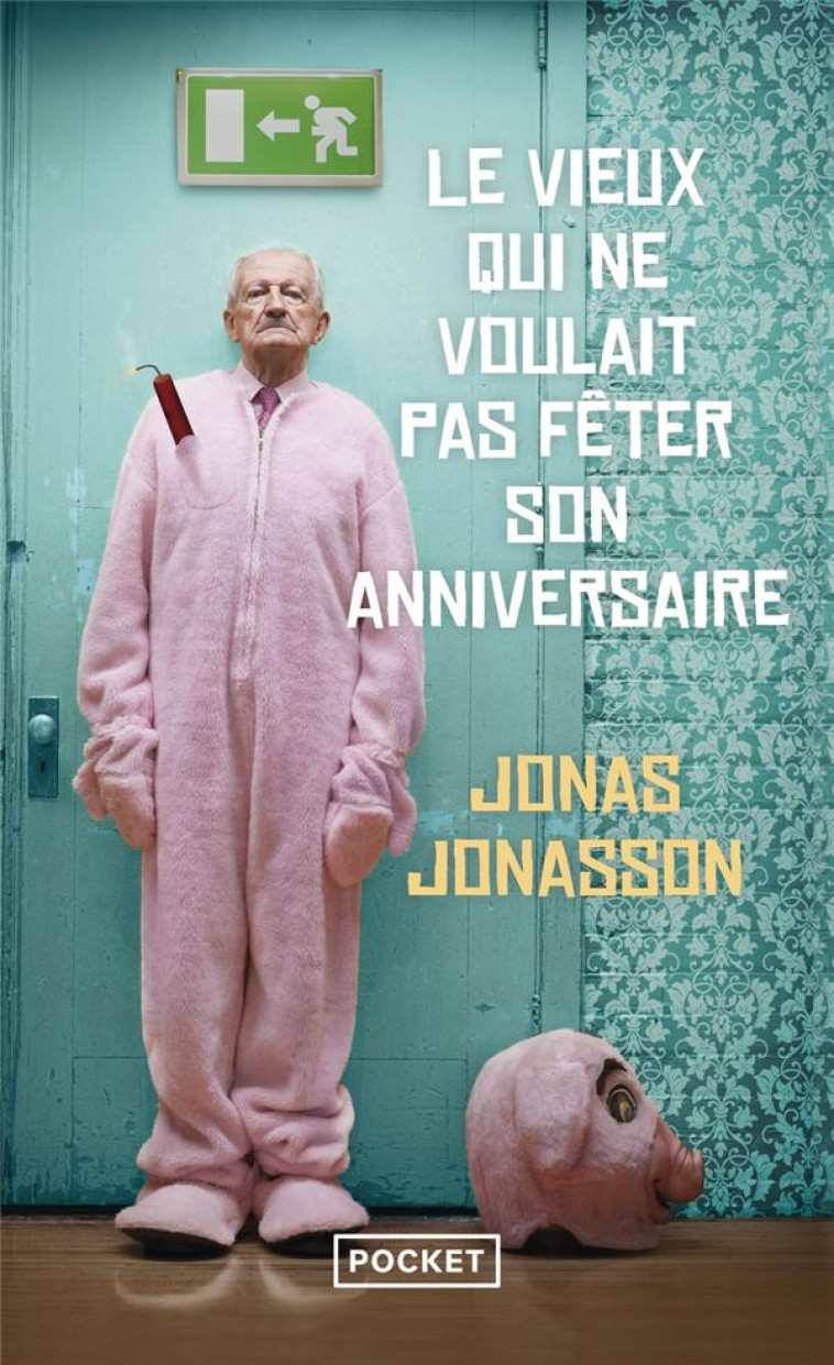 LE VIEUX QUI NE VOULAIT PAS FETER SON ANNIVERSAIRE - JONASSON - POCKET