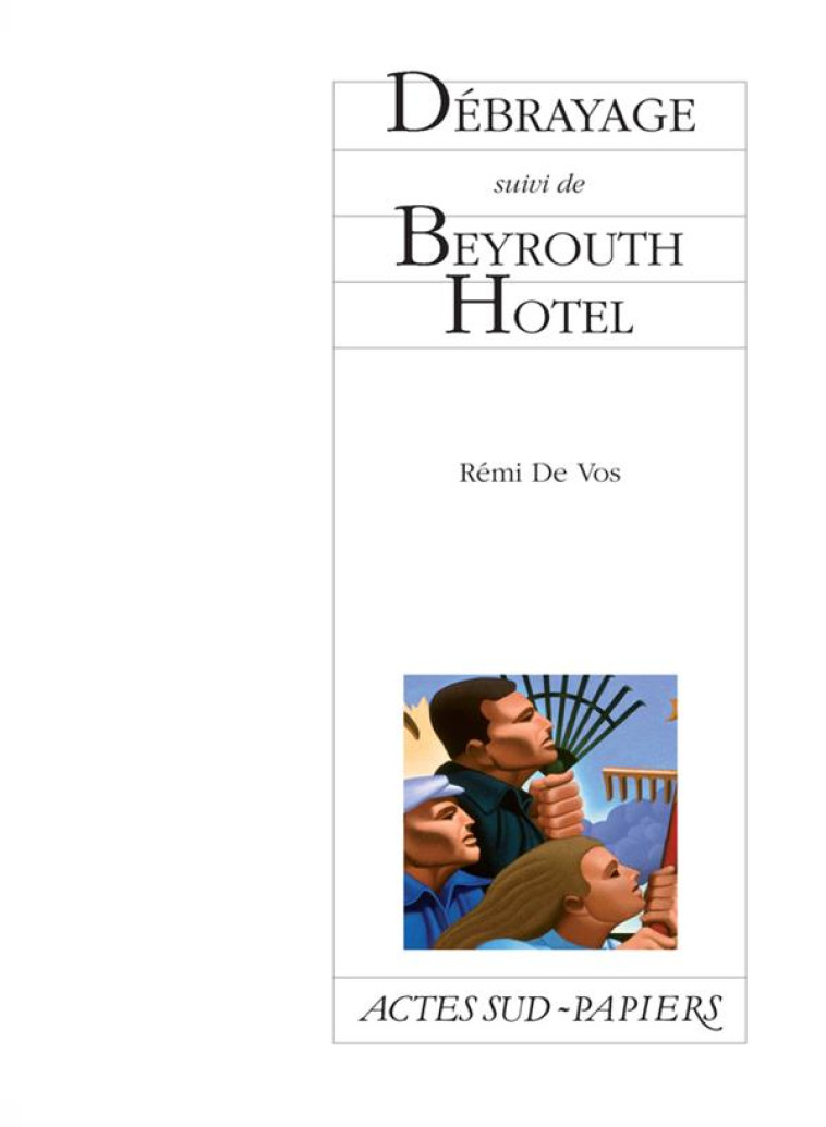 DEBRAYAGE SUIVI DE BEYROUTH HOTEL - DE VOS REMI - ACTES SUD