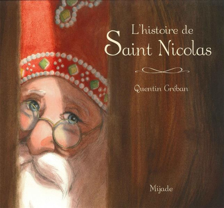 HISTOIRE DE SAINT NICOLAS - GREBAN QUENTIN - Mijade