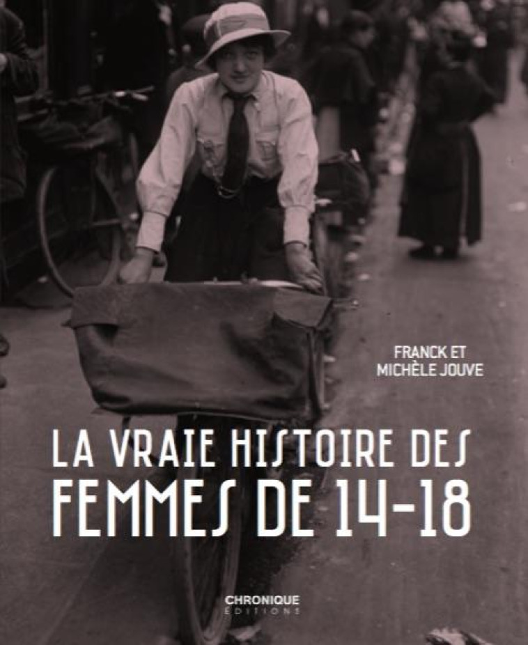 CHRONIQUE DES FEMMES DE 14/18 - JOUVE F E M. - Chronique