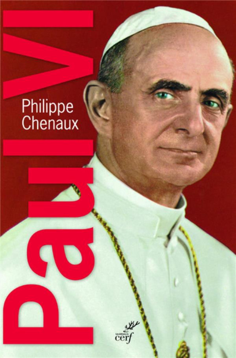 PAUL VI. LE SOUVERAIN ECLAIRE - CHENAUX PHILIPPE - Cerf