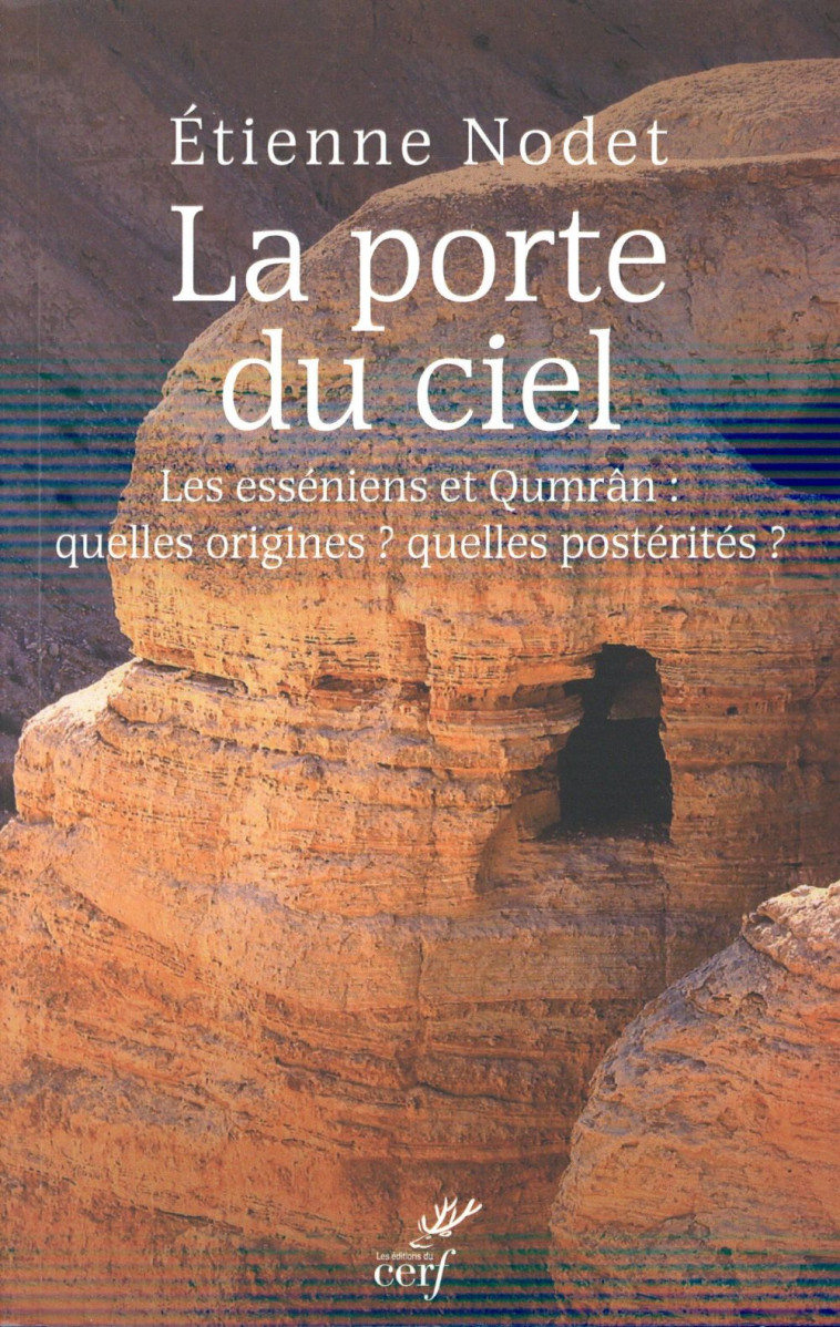 LA PORTE DU CIEL. REVELATIONS SUR QUMRAN ET LES ESSENIENS - NODET ETIENNE - Cerf