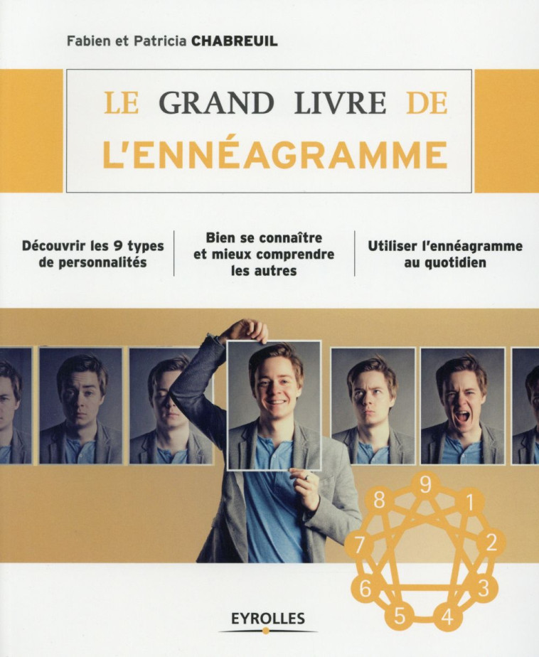 LE GRAND LIVRE DE L-ENNEAGRAMME - DECOUVRIR LES 9 TYPES DE PERSONNALITES. BIEN SE CONNAITRE ET MIEUX - CHABREUIL - Eyrolles