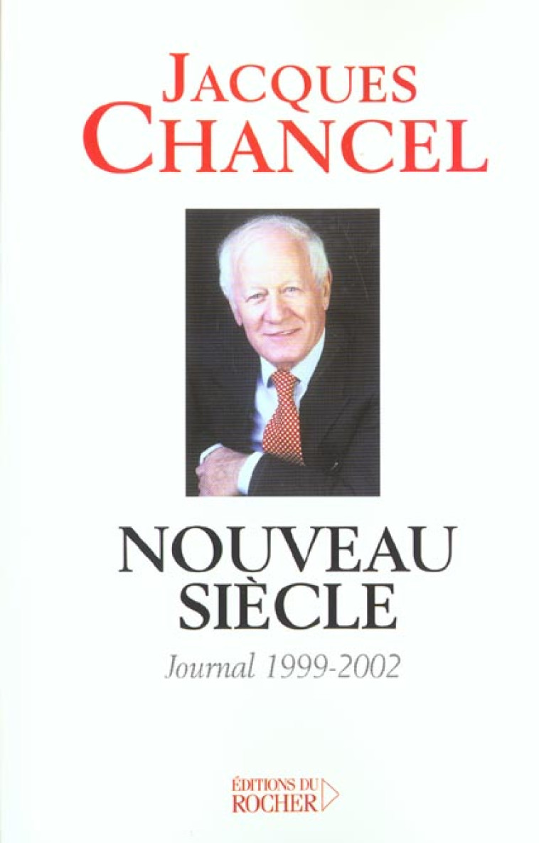 NOUVEAU SIECLE - JOURNAL, 1999-2002 - CHANCEL JACQUES - DU ROCHER