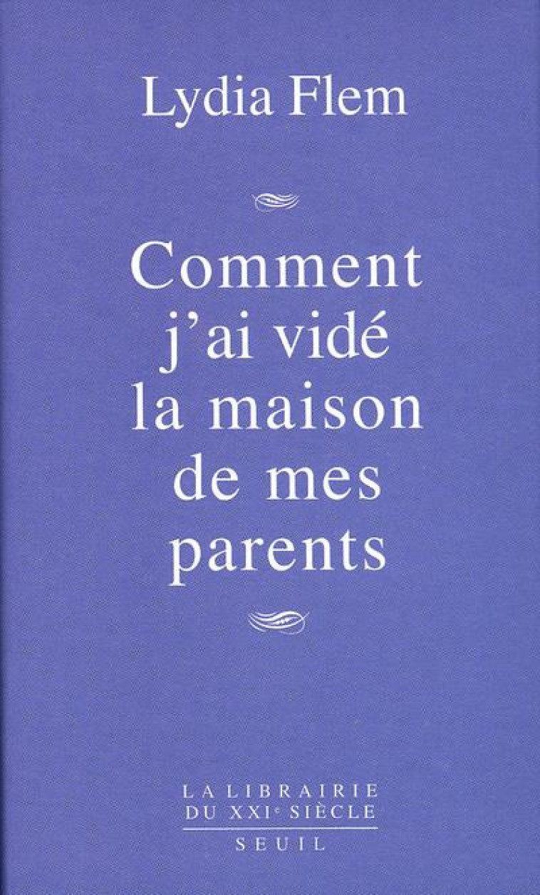 COMMENT J-AI VIDE LA MAISON DE MES PARENTS - FLEM LYDIA - SEUIL