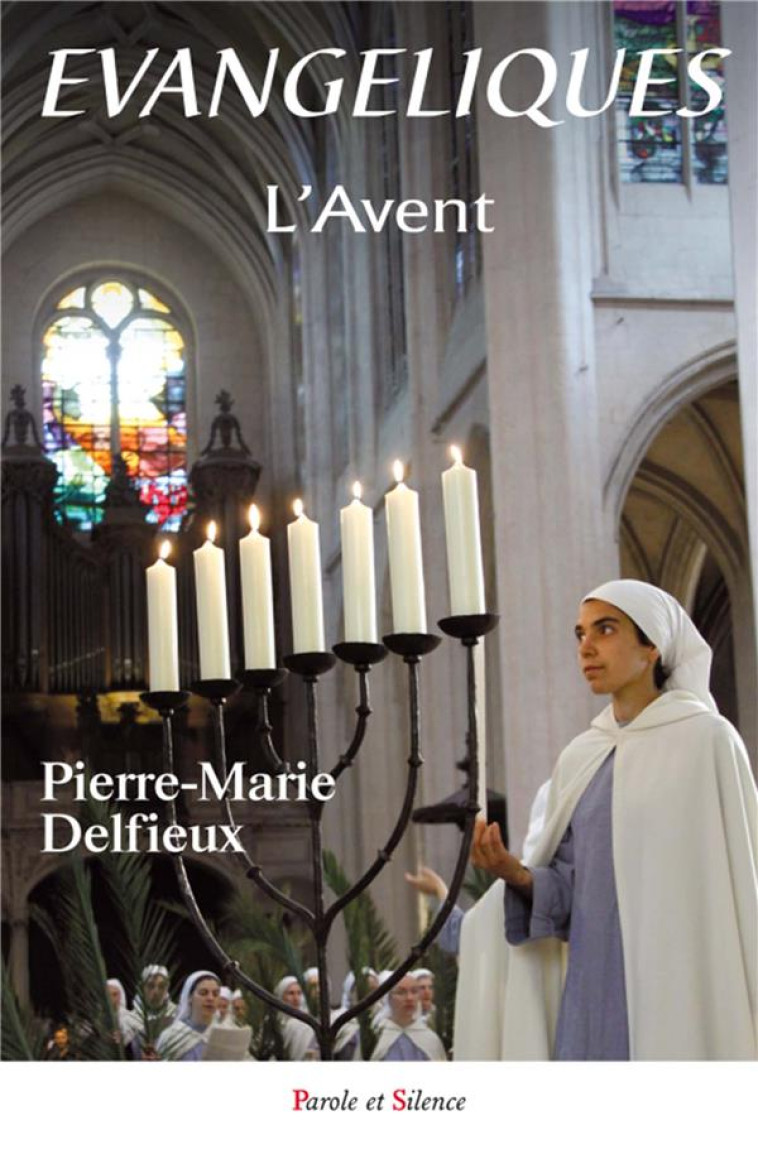 EVANGELIQUES L-AVENT - DELFIEU PIERRE-MARIE - Parole et silence