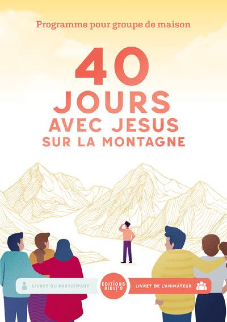 40 JOURS AVEC JESUS SUR LA MONTAGNE  -  LIVRET DU PARTICIPANT - XXX - AMIS BIBL LYON