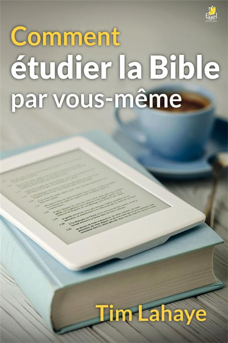 COMMENT ETUDIER LA BIBLE PAR VOUS-MEME - LAHAYE, TIM  - FAREL