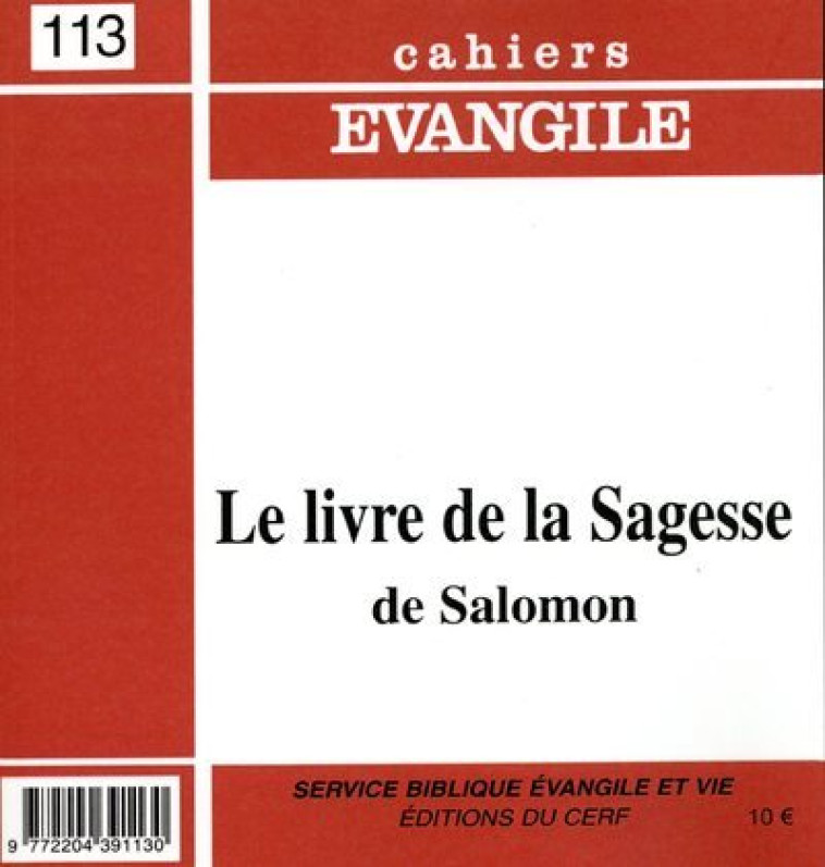 CAHIERS EVANGILE - NUMERO 113 LE LIVRE DE LA SAGESSE DE SALOMON - Collectif Cahiers évangiles Collectif Cahiers évangiles,  Col cahiers evang.,  Collectif Cahiers évangiles,  COL CAHIERS EVANGILE - CERF