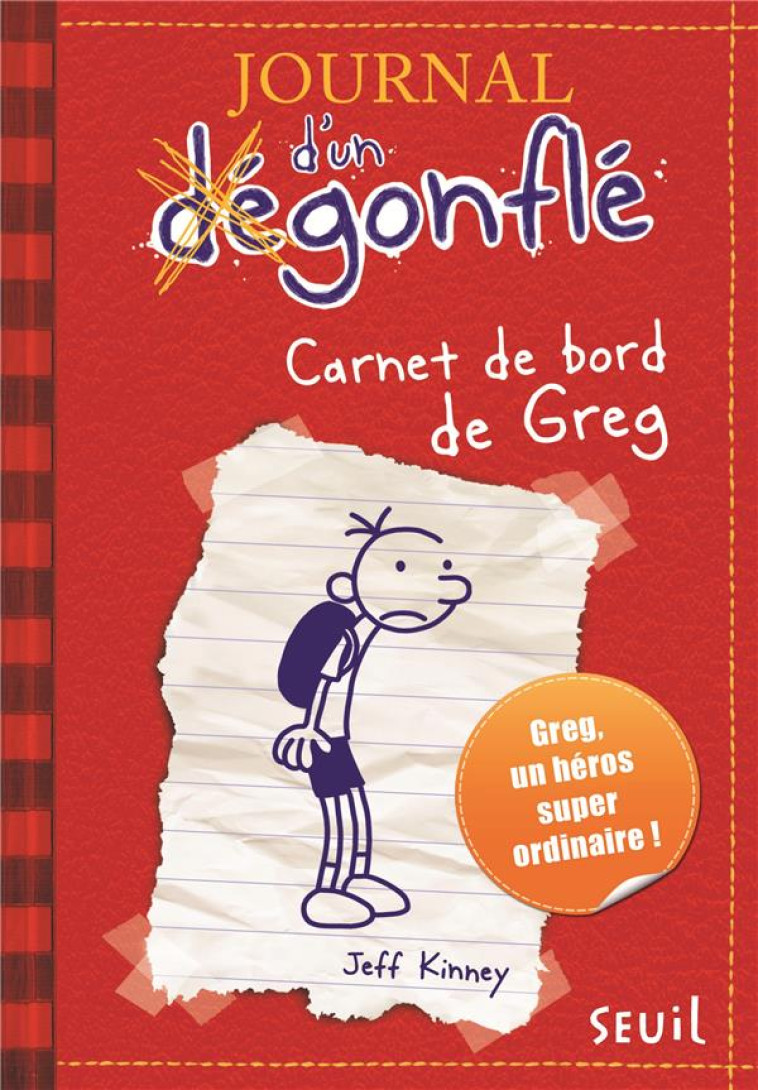 JOURNAL D-UN DEGONFLE - T01 - CARNET DE BORD DE GREG HEFFLEY - JOURNAL D-UN DEGONFLE, TOME 1 - KINNEY JEFF - SEUIL