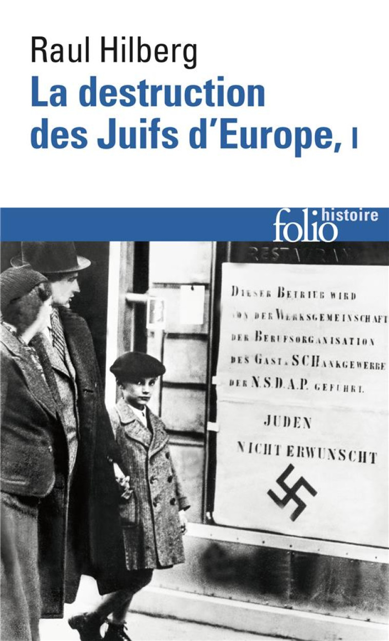 LA DESTRUCTION DES JUIFS D-EUROPE - VOL01 - HILBERG - GALLIMARD