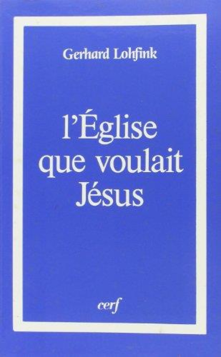 L-EGLISE QUE VOULAIT JESUS - LOHFINK GERHARD - CERF