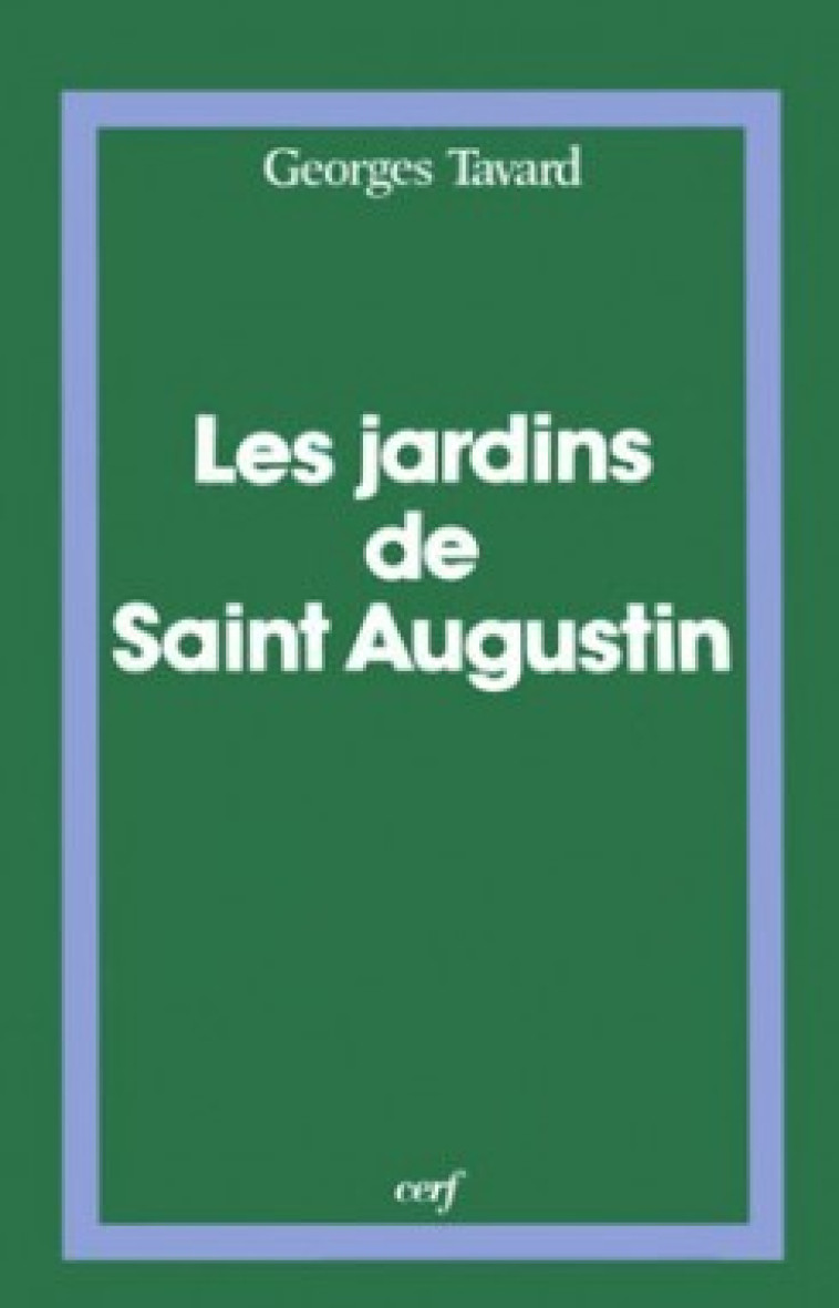 LES JARDINS DE SAINT AUGUSTIN - Tavard Georges, TAVARD GEORGES  - CERF