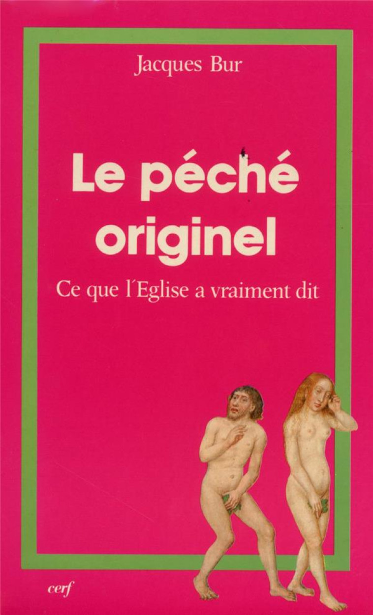 PECHE ORIGINEL : CE QUE L-EGLISE A VRAIMENT DIT - BUR JACQUES - CERF