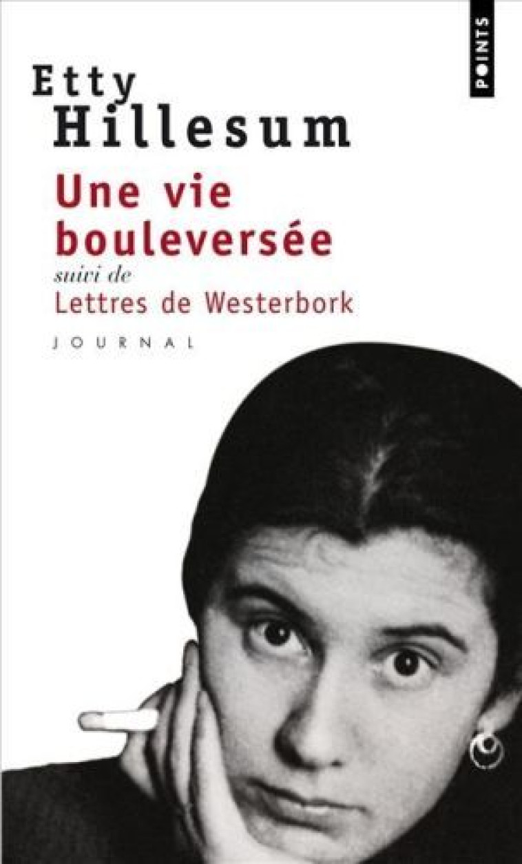 UNE VIE BOULEVERSEE - SUIVI DE LETTRES DE WESTERBORK - HILLESUM ETTY - SEUIL