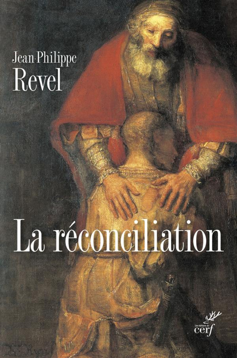 LA RECONCILIATION - REVEL JEAN-PHILIPPE - Cerf