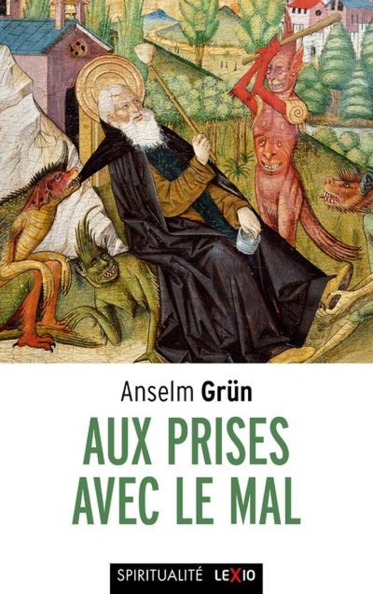 AUX PRISES AVEC LE MAL - GRUN ANSELM - CERF