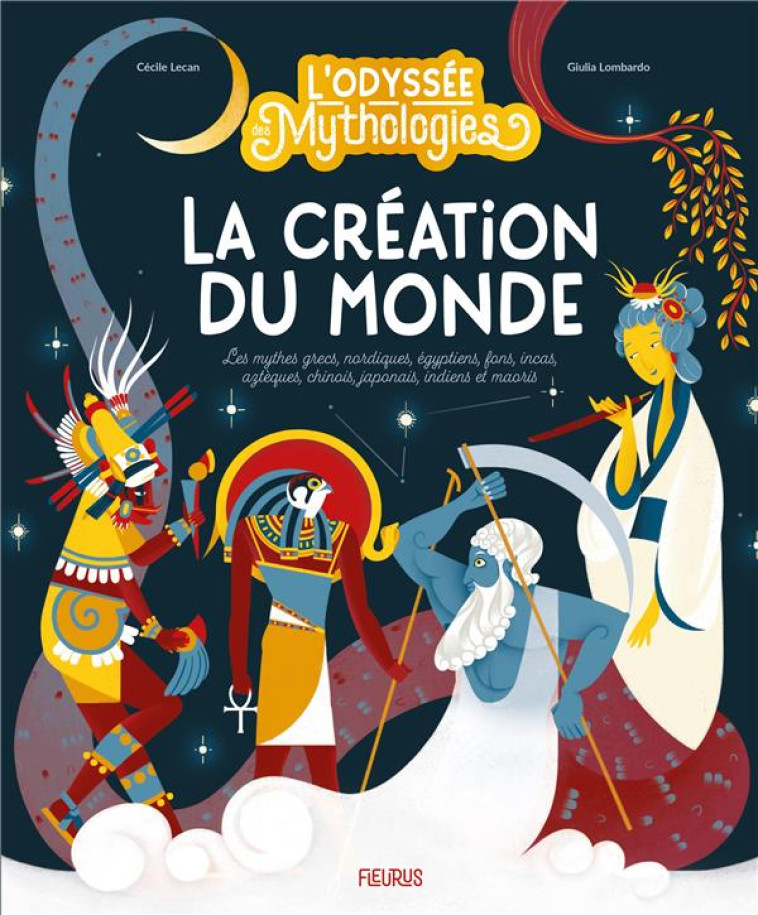 L ODYSSEE DES MYTHOLOGIES  LA CREATION DU MONDE - LECAN/LOMBARDO - FLEURUS