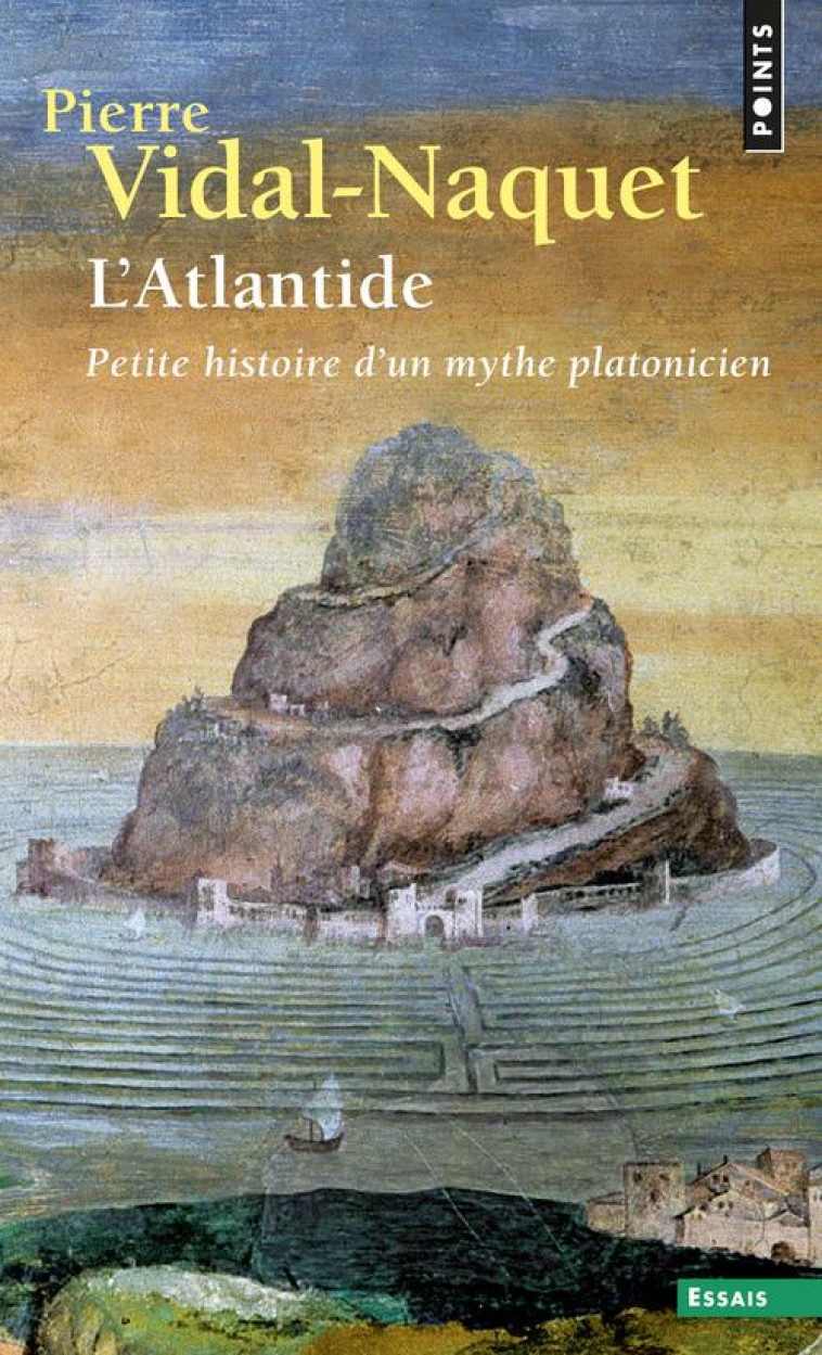 L-ATLANTIDE - PETITE HISTOIRE D-UN MYTHE PLATONICIEN - VIDAL-NAQUET PIERRE - POINTS