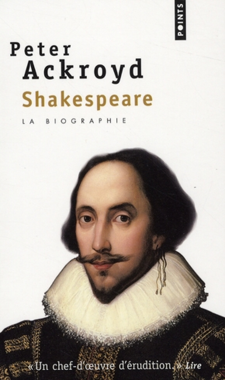 SHAKESPEARE - LA BIOGRAPHIE - ACKROYD PETER - POINTS