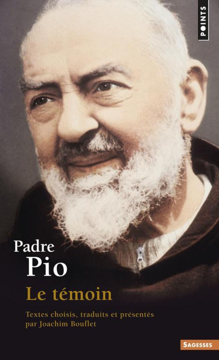 SAGESSES CHRETIENNES - PADRE PIO - LE TEMOIN - BOUFLET/PIO - POINTS