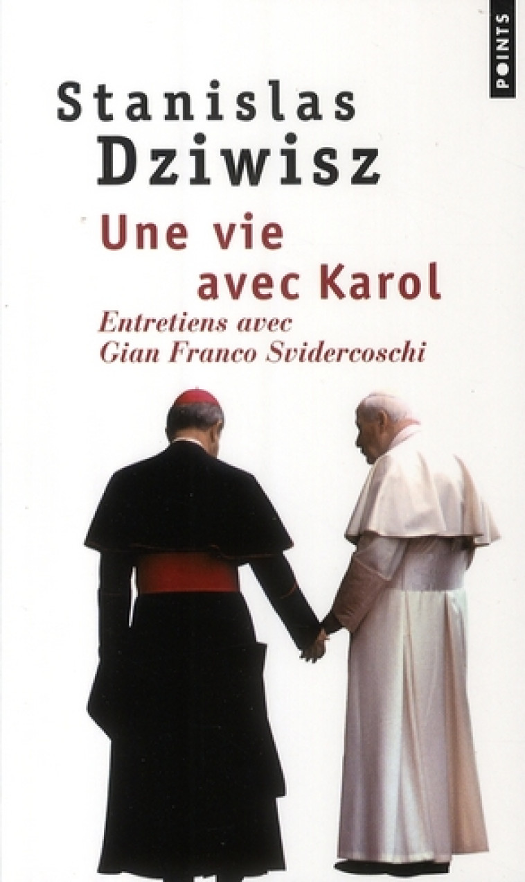 UNE VIE AVEC KAROL - ENTRETIENS AVEC GIAN FRANCO SVIDERCOSCHI - DZIWISZ STANISLAS - POINTS