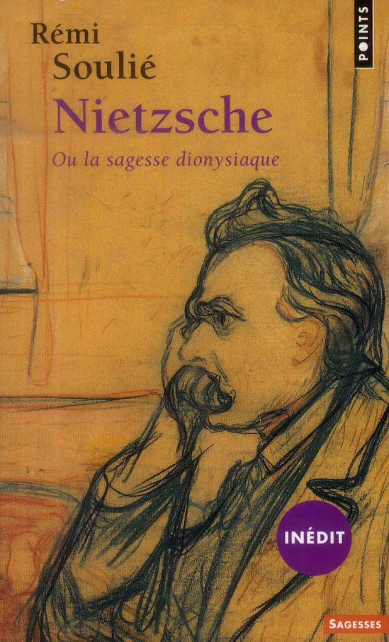 NIETZSCHE OU LA SAGESSE DIONYSIAQUE (INEDIT) - SOULIE REMI - Points