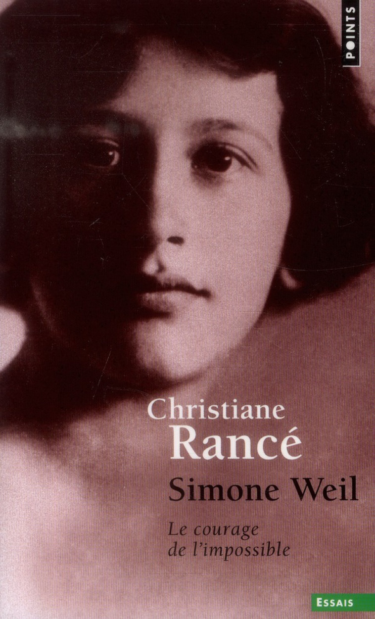 SIMONE WEIL - LE COURAGE DE L-IMPOSSIBLE - RANCE CHRISTIANE - Points