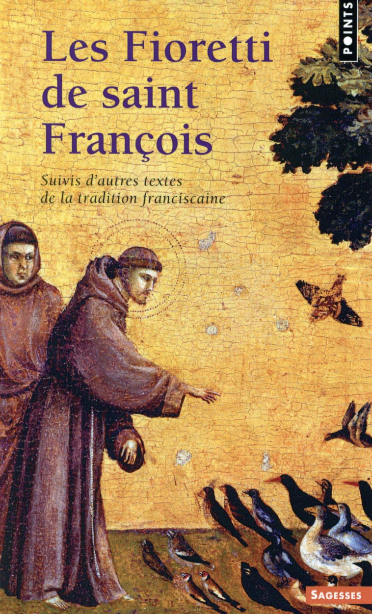 SAGESSES CHRETIENNES - LES FIORETTI DE SAINT FRANCOIS - SUIVIS D-AUTRES TEXTES DE LA TRADITION FRANC - FRANCOIS D-ASSISE - Points