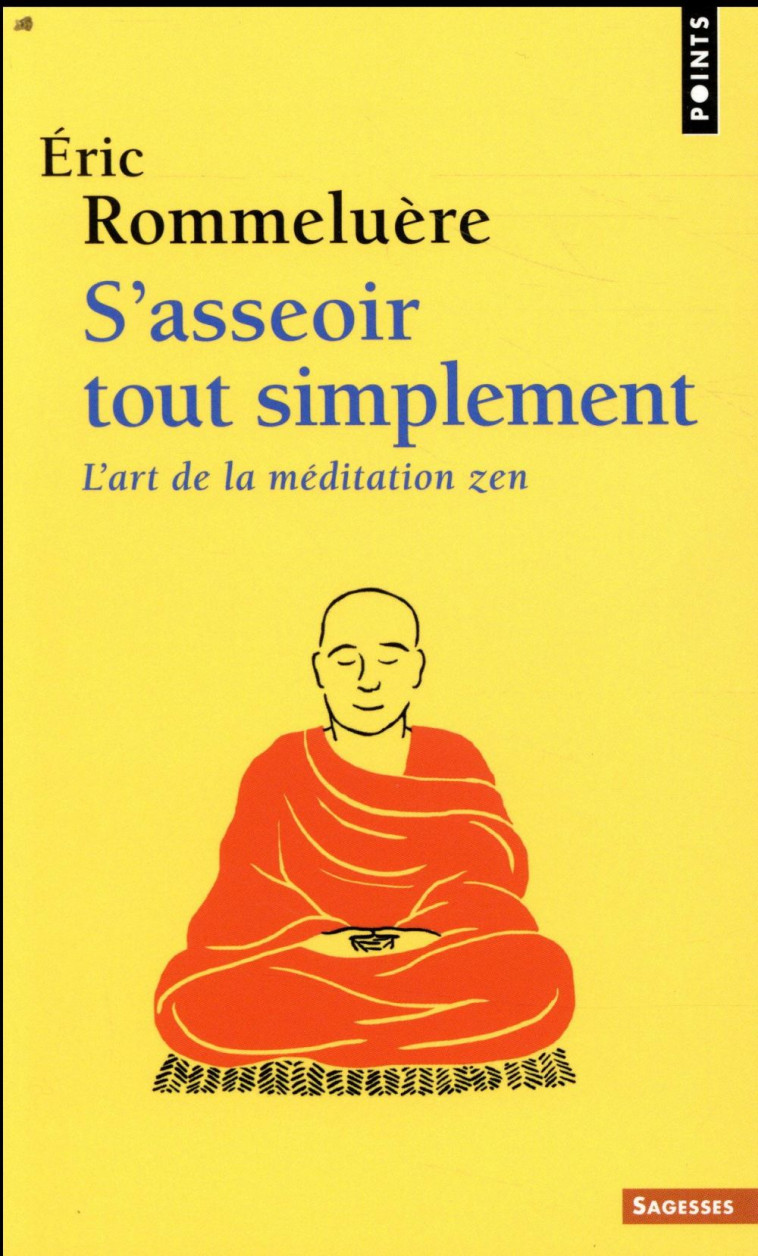 S-ASSEOIR TOUT SIMPLEMENT - L-ART DE LA MEDITATION ZEN - ROMMELUERE ERIC - POINTS