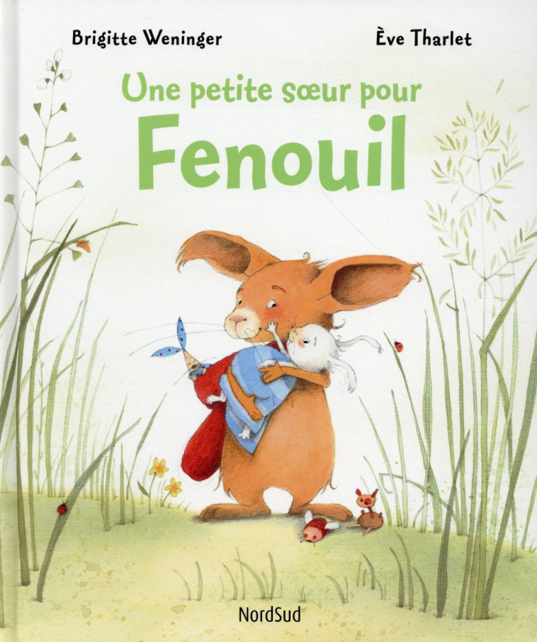 FENOUIL - UNE PETITE SOEUR POUR FENOUIL - THARLET EVE - NordSud