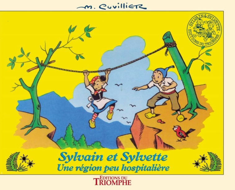 SYLVAIN ET SYLVETTE - UNE REGION PEU HOSPITALIERE, TOME 6 - Maurice Cuvillier - TRIOMPHE