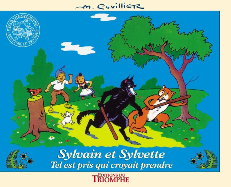 SYLVAIN ET SYLVETTE - TEL EST PRIS QUI CROYAIT PRENDRE, TOME 7 - Maurice Cuvillier - TRIOMPHE