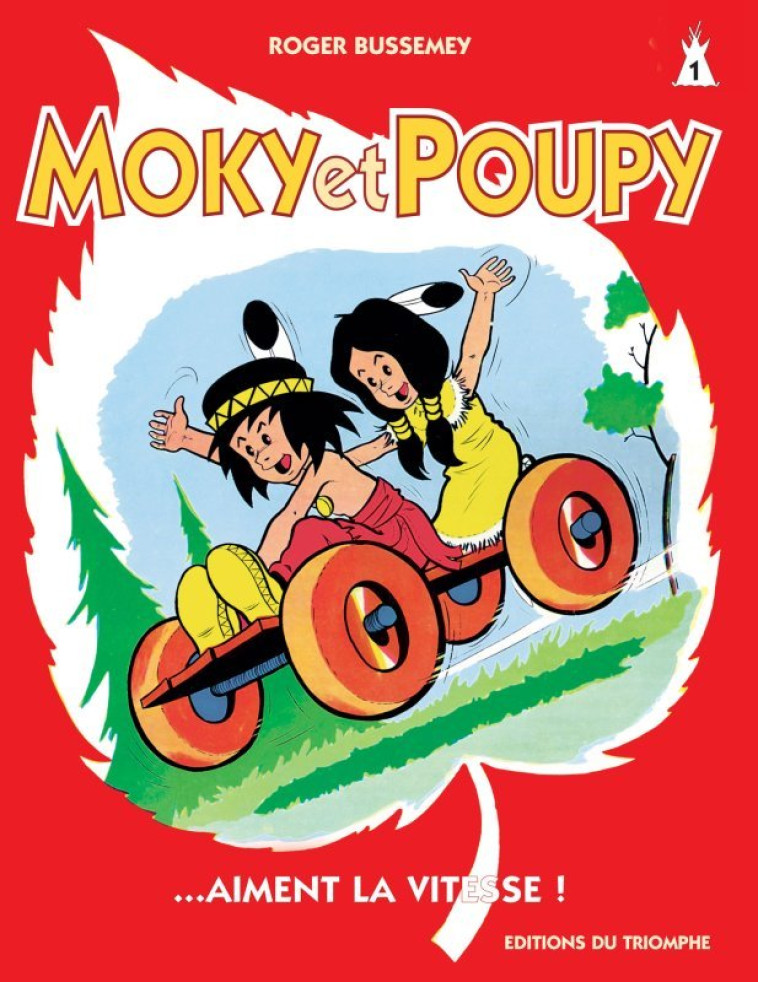 MOKY & POUPY - MOKY ET POUPY AIMENT LA VITESSE, TOME 1 - Roger Bussemey - TRIOMPHE