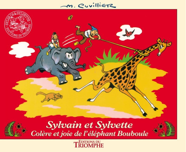 SYLVAIN ET SYLVETTE - COLERE ET JOIE DE L-ELEPHANT BOUBOULE, TOME 12 - Maurice Cuvillier - TRIOMPHE