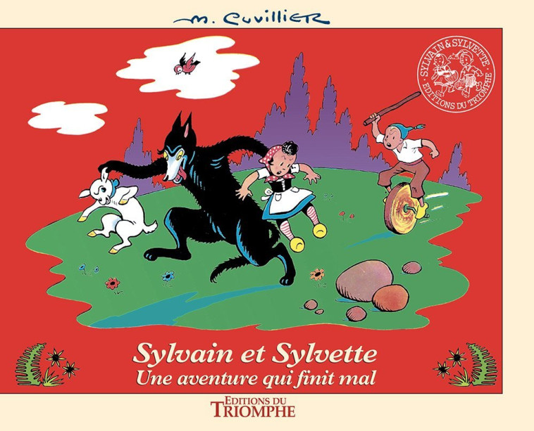 SYLVAIN ET SYLVETTE - UNE AVENTURE QUI FINIT MAL, TOME 17 - Maurice Cuvillier - TRIOMPHE