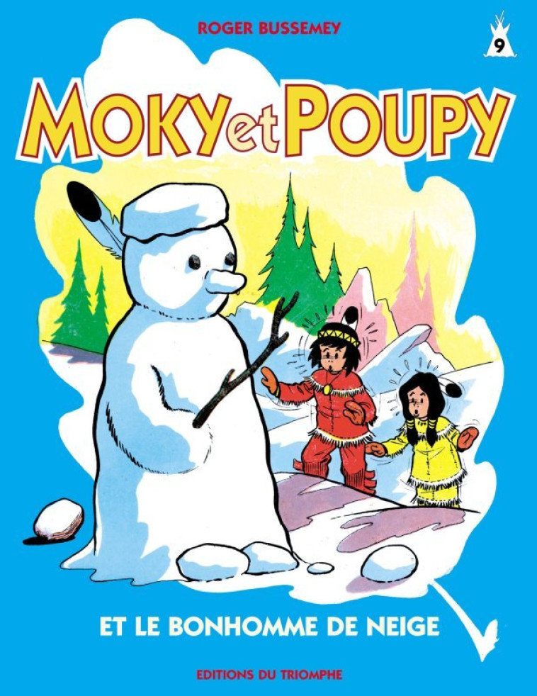 MOKY & POUPY - MOKY ET POUPY ET LE BONHOMME DE NEIGE, TOME 9 - Roger Bussemey - TRIOMPHE